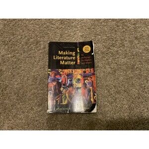 Making Literature Matter : An Anthology for Readers and Writers by John Clifford